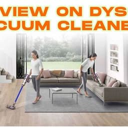 In-Depth Review on Dyson Vacuum Cleaners: Features and Performance